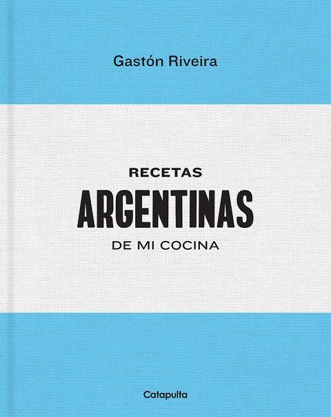RECETAS ARGENTINAS DE MI COCINA | 9789876378642 | GASTON RIVEIRA