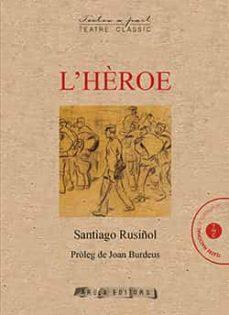 HEROE, L' | 9788412196788 | SANTIAGO RUSIÑOL