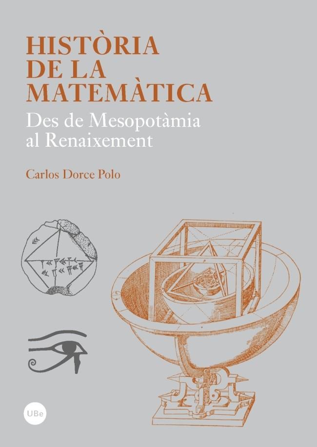 HISTÒRIA DE LA MATEMÀTICA. DES DE MESOPOTÀMIA AL RENAIXEMENT | 9788447536832 | DORCE I POLO, CARLES