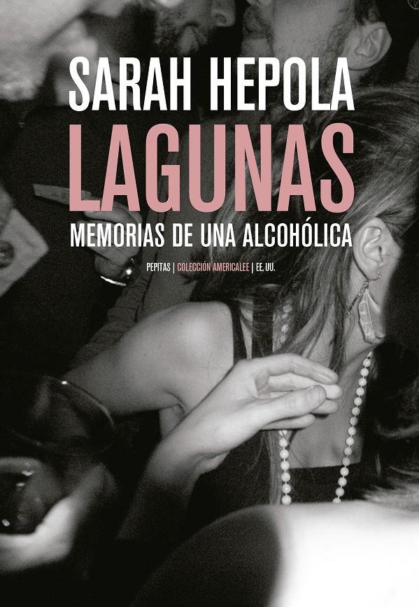 LAGUNAS. MEMORIAS DE UNA ALCOHÓLICA | 9788417386245 | HEPOLA, SARAH