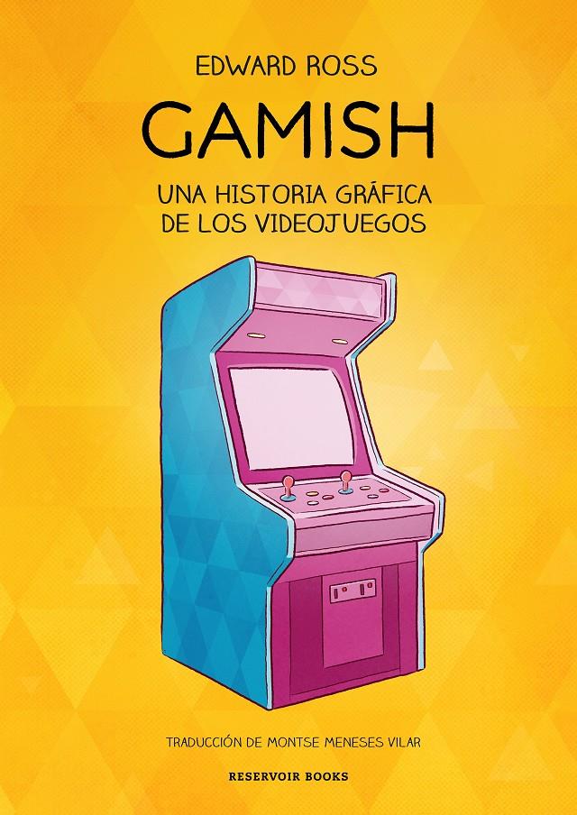 GAMISH. UNA HISTORIA GRÁFICA DE LOS VIDEOJUEGOS | 9788418052941 | ROSS, EDWARD
