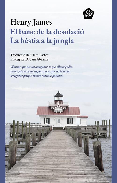 EL BANC DE LA DESOLACIO / LA BESTIA A LA JUNGLA | 9788412356410 | HENRY JAMES