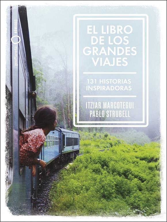 EL LIBRO DE LOS GRANDES VIAJES | 9788408238911 | STRUBELL, PABLO/MARCOTEGUI, ITZIAR