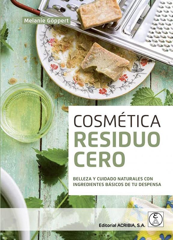 COSMETICA RESIDUO CERO:BELLEZA Y CUIDADO NATURALES | 9788420012636 | GOPPERT, MELANIE