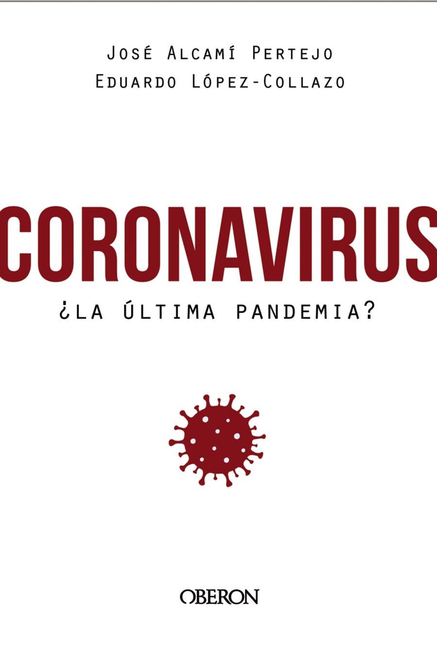 CORONAVIRUS, ¿LA ÚLTIMA PANDEMIA? | 9788441542846 | LÓPEZ-COLLAZO, EDUARDO/ALCAMÍ PERTEJO, JOSÉ