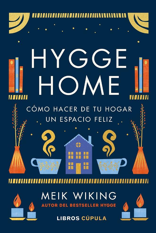 HYGGE HOME. CÓMO HACER DE TU HOGAR UN ESPACIO FELIZ | 9788448029913 | WIKING, MEIK
