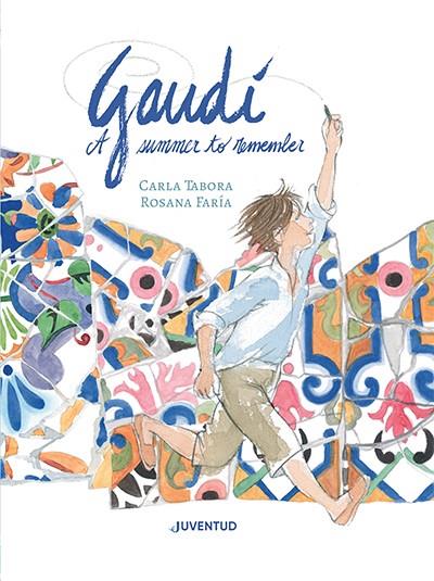 GAUDÍ, A SUMMER TO REMEMBER | 9788426148407 | TABORA, CARLA