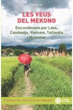 LES VEUS DEL MEKONG. ENS ENDINSEM PER LAOS, CAMBODJA, VIETNAM,  TAILÀNDIA I MYANMAR | 9788412393880 | TARRUELL I LLONCH, CONXITA