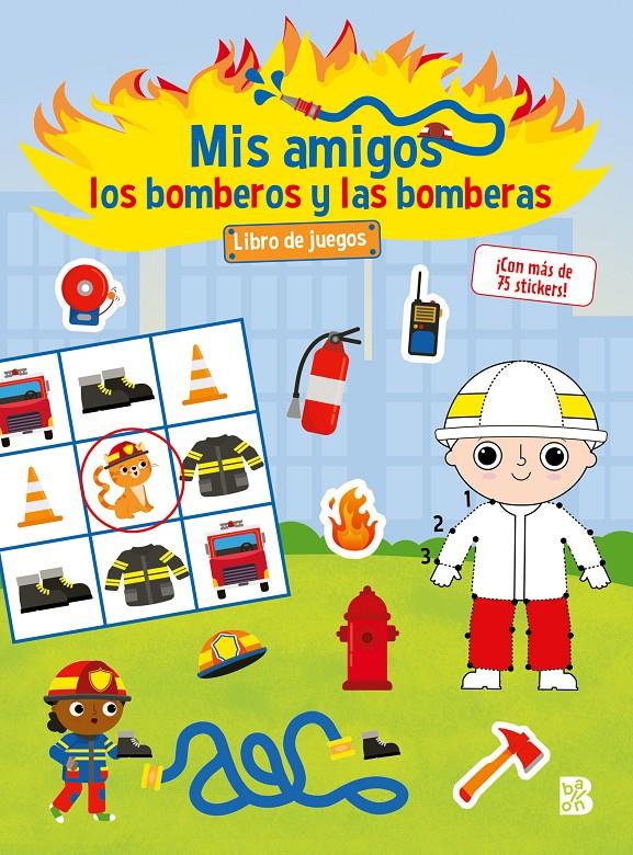MIS AMIGOS LOS BOMBEROS Y LAS BOMBERAS-LIBRO DE JUEGOS | 9789403234908 | BALLON