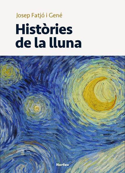 HISTÒRIES DE LA LLUNA | 9788418096181 | FATJÓ GENÉ, JOSEP