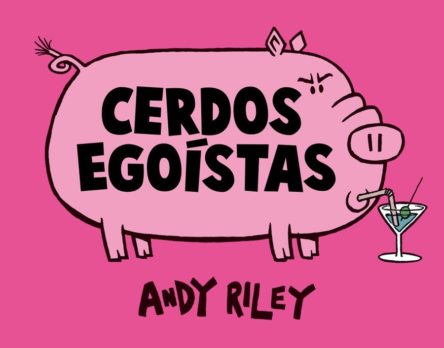 CERDOS EGOÍSTAS | 9788492769407 | RILEY, ANDY