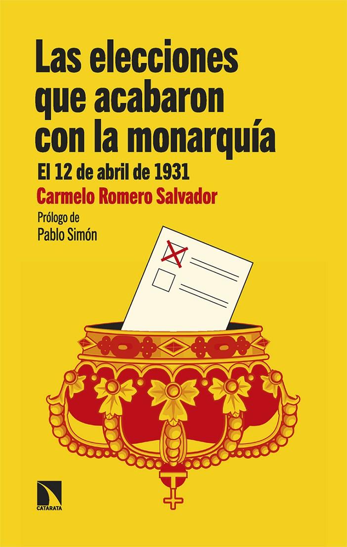 LAS ELECCIONES QUE ACABARON CON LA MONARQUÍA | 9788413526911 | ROMERO SALVADOR, CARMELO