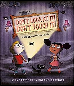 DON'T LOOK AT IT DON'T TOUCH IT | 9781787417359 | STEVE PATSCHKE