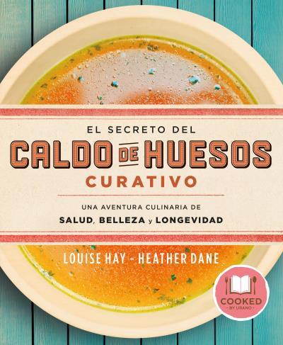 EL SECRETO DEL CALDO DE HUESOS CURATIVO | 9788479539610 | HAY, LOUISE/DANE, HEATHER
