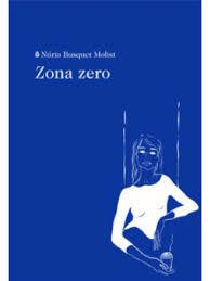 ZONA ZERO | 9788494970290 | NURIA BUSQUET MOLIST