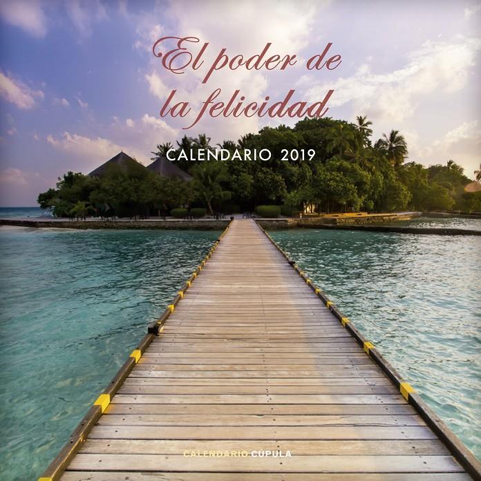 CALENDARIO EL PODER DE LA FELICIDAD 2019 | 9788448024529 | AA. VV.