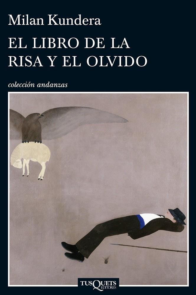 EL LIBRO DE LA RISA Y EL OLVIDO | 9788483834749 | KUNDERA, MILAN 