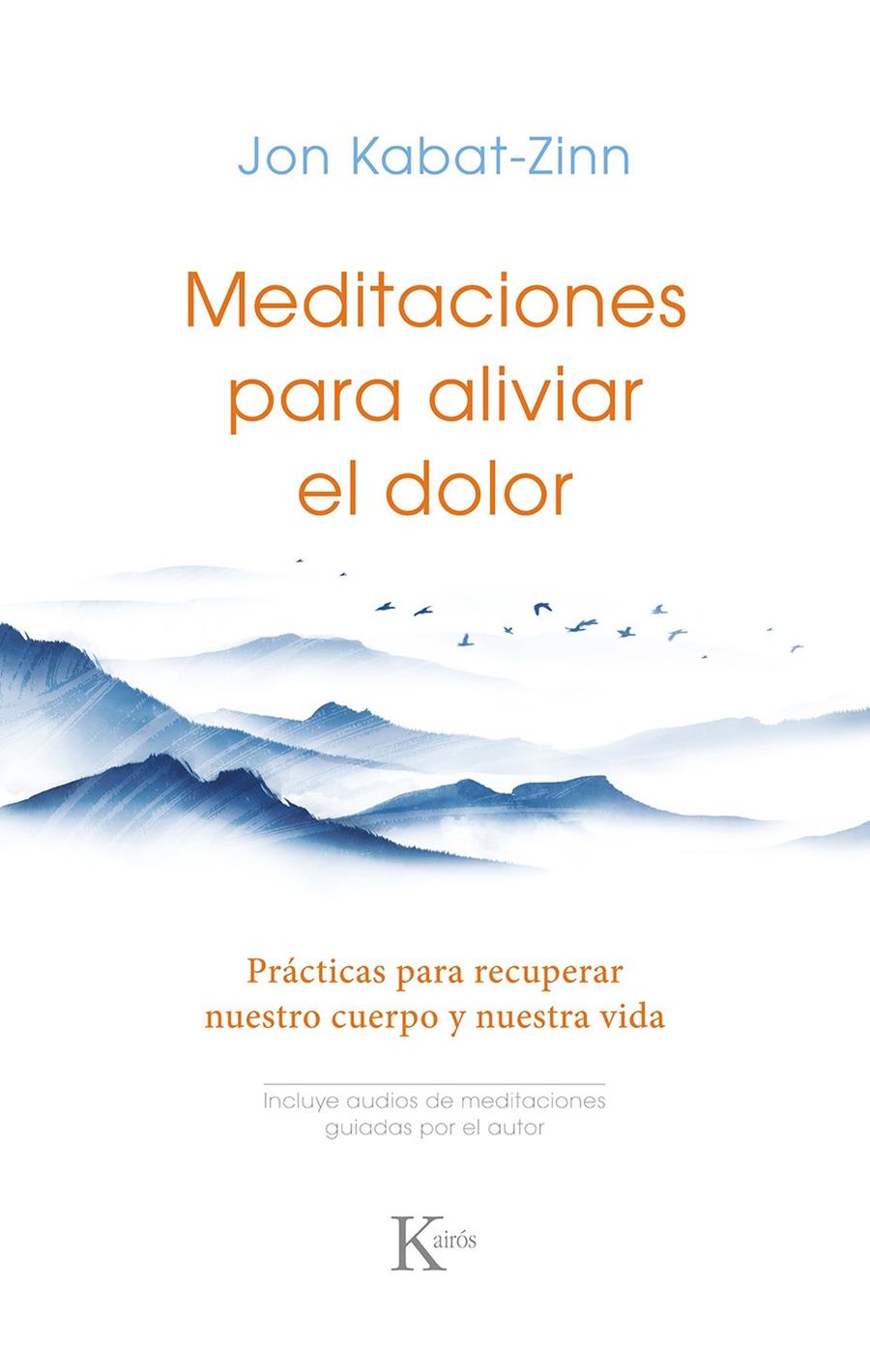 MEDITACIONES PARA ALIVIAR EL DOLOR | 9788411211727 | KABAT-ZINN, JON