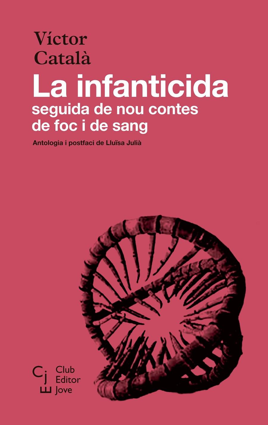 LA INFANTICIDA. SEGUIDA DE NOU CONTES DE FOC I DE SANG | 9788473293204 | CATALÀ, VÍCTOR