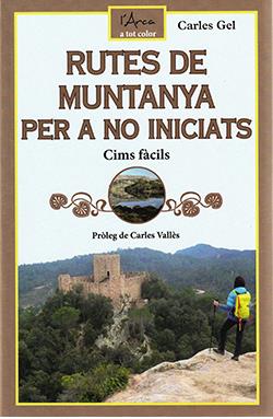 RUTES DE MUNTANYA PER A NO INICIATS. CIMS FÀCILS | 9788412414998 | GEL RODRÍGUEZ, CARLES