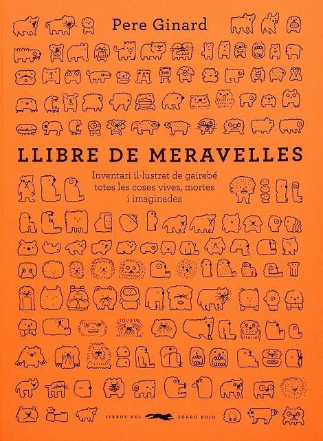 LLIBRE DE MERAVELLES. INVENTARI IL·LUSTRAT DE QUASI TOTES LES COSES VIVES, MORTES | 9788412635317 | GINARD, PERE