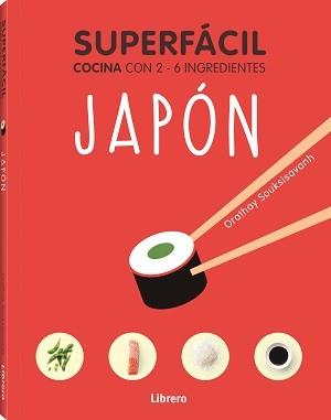 SUPERFACIL JAPON. COCINA CON 2-6 INGREDIENTES | 9789463598422 | SOUKSISAVAHN, ORATHAY