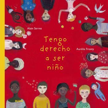 TENGO DERECHO A SER NIÑO (2020) | 9788418075421 | SERRES, ALAIN/FRONTY, AURÉLIA