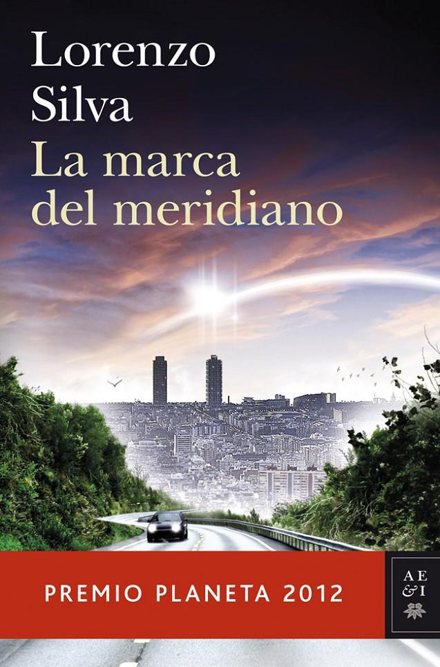 LA MARCA DEL MERIDIANO (PREMIO PLANETA 2012) | 9788408031239 | SILVA, LORENZO