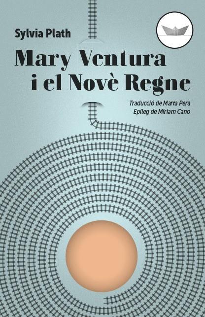 MARY VENTURA I EL NOVÈ REGNE | 9788417339265 | PLATH, SYLVIA