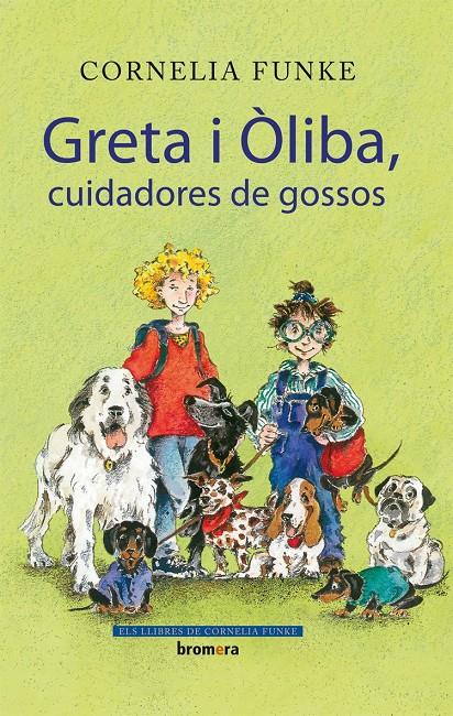 GRETA I ÒLIBA, CUIDADORES DE GOSSOS | 9788498244434 | CORNELIA FUNKE