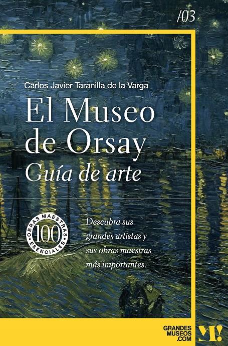MUSEO DE ORSAY. GUÍA DE ARTE. 100 OBRAS MAESTRAS ESENCIALES | 9788418943485 | TARANILLA DE LA VARGA, CARLOS JAVIER