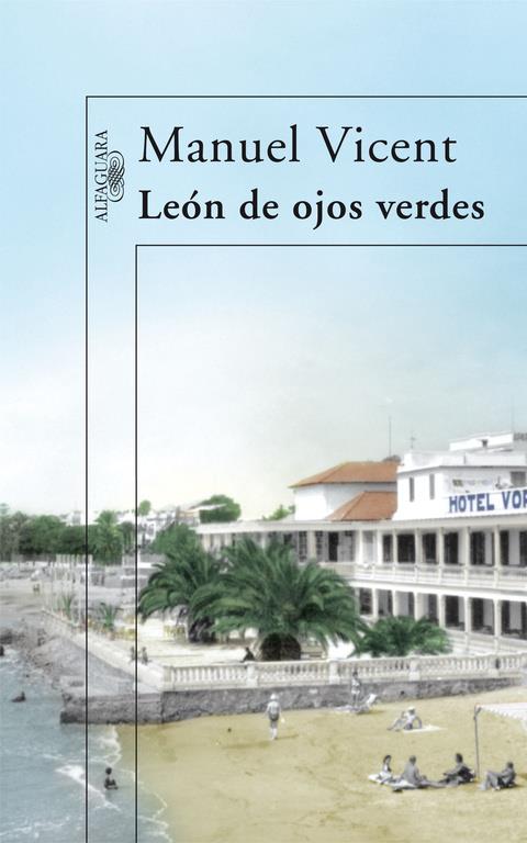 LEON DE LOS OJOS VERDES | 9788420474625 | VICENT, MANUEL (1936- )