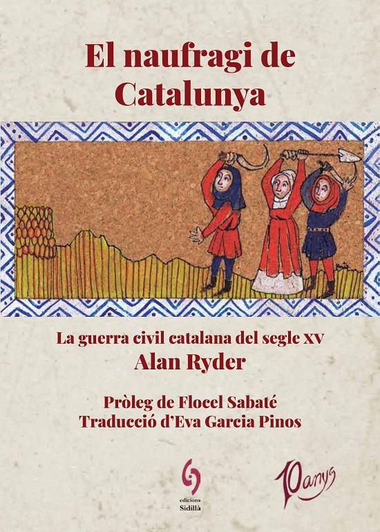 EL NAUFRAGI DE CATALUNYA. LA GUERRA CIVIL CATALANA DEL SEGLE XV | 9788412224092 | RYDER, ALAN