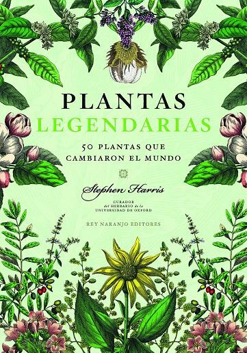PLANTA LEGENDARIAS. 50 PLANTAS QUE CAMBIARON EL MUNDO | 9788418354670 | STEPHEN HARRIS