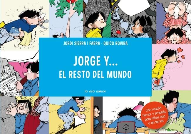 JORGE Y...EL RESTO DEL MUNDO | 9788492766857 | SIERRA, JORDI / FRANCESC ROVIRA