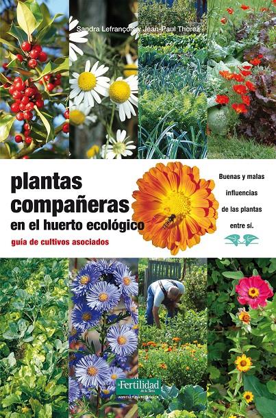 PLANTAS COMPAÑERAS DEL HUERTO : GUÍA DE CULTIVOS ASOCIADOS | 9788494058219 | LEFRANÇOIS, SANDRA