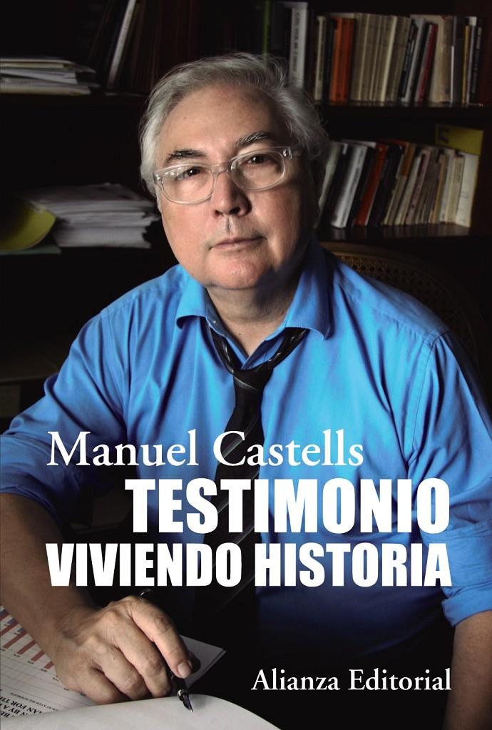 TESTIMONIO. VIVIENDO HISTORIA | 9788411482752 | CASTELLS, MANUEL