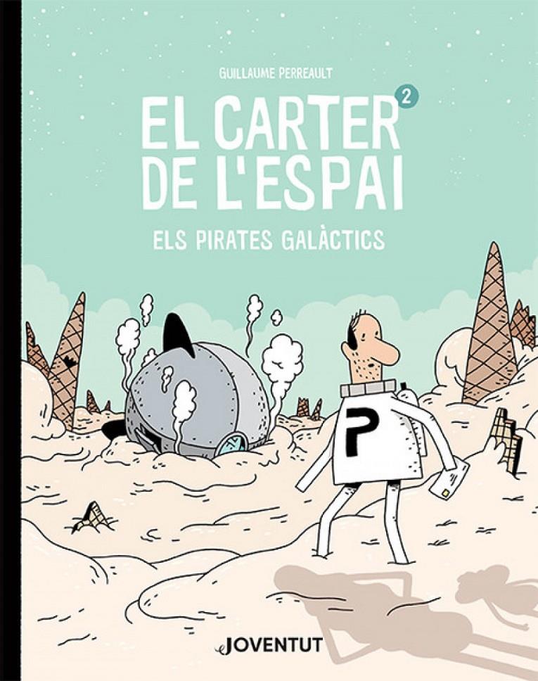 EL CARTER DE L'ESPAI 2. ELS PIRATES GALÀCTICS | 9788426146250 | PERREAULT, GUILLAUME