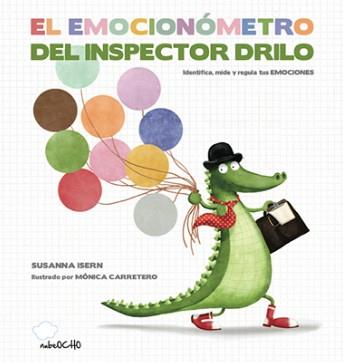 EL EMOCIONÓMETRO DEL INSPECTOR DRILO | 9788494444692 | SUSANNA ISERN;MÓNICA CARRETERO
