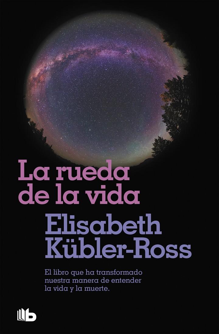 LA RUEDA DE LA VIDA | 9788496581104 | KUBLER-ROSS, ELISABETH