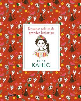 FRIDA KAHLO. PEQUEÑOS RELATOS DE GRANDES HISTORIAS.  | 9788417492397 | THOMAS, ISABEL/MADRIZ, MARIANNA