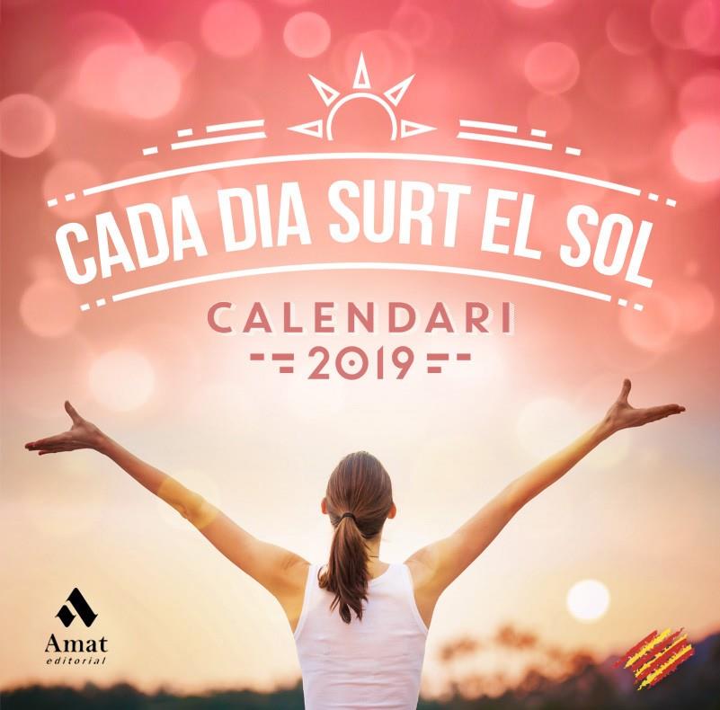 CALENDARI 2019 CADA DIA SURT EL SOL | 9788417208370 | AMAT EDITORIAL