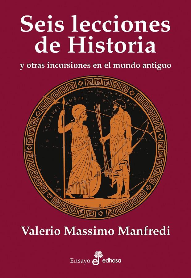 SEIS LECCIONES DE HISTORIA. Y OTRAS INTRUSIONES EN EL MUNDO ANTIGUO | 9788435027595 | MANFREDI, VALERIO MASSIMO