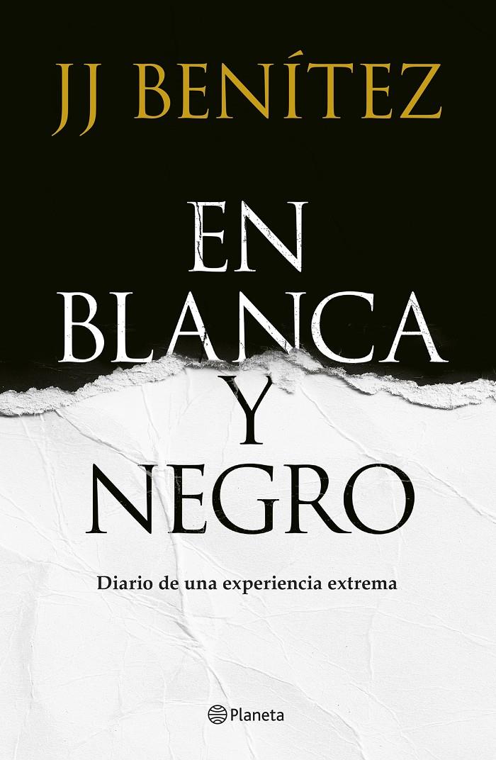 EN BLANCA Y NEGRO. DIARIO DE UNA EXPERIENCIA EXTREMA | 9788408257363 | BENÍTEZ, J. J.