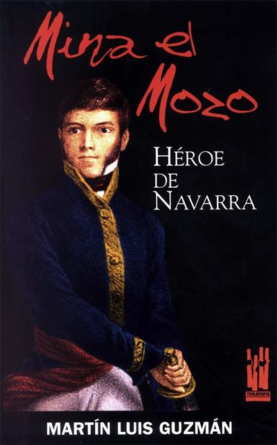 MINA EL MOZO, HEROE DE NAVARRA | 9788481362800 | LUIS GUZMAN, MARTIN