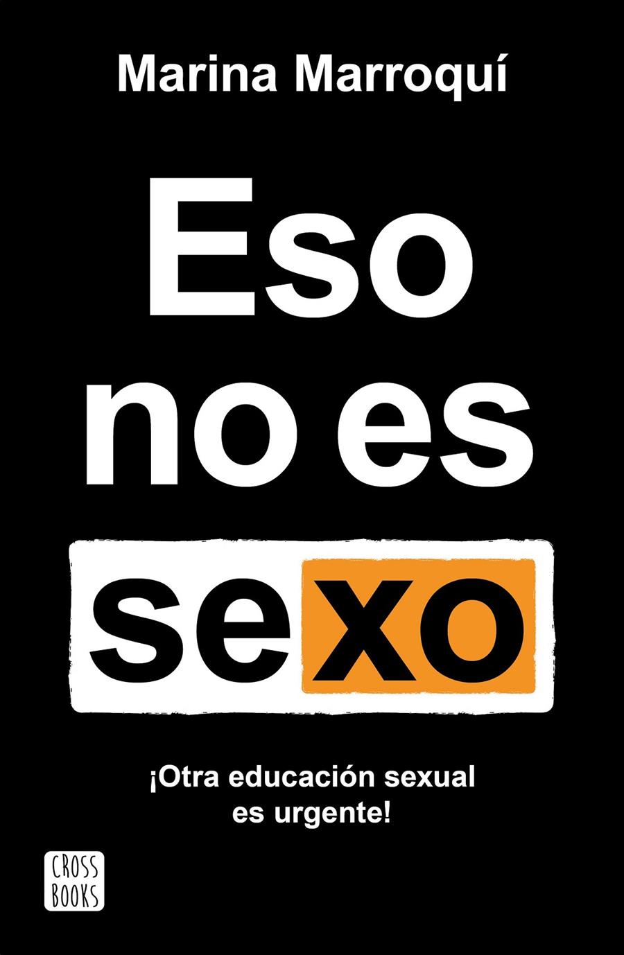 ESO NO ES SEXO. OTRA EDUCACIÓN SEXUAL ES URGENTE! | 9788408269205 | MARROQUÍ ESCLÁPEZ, MARINA
