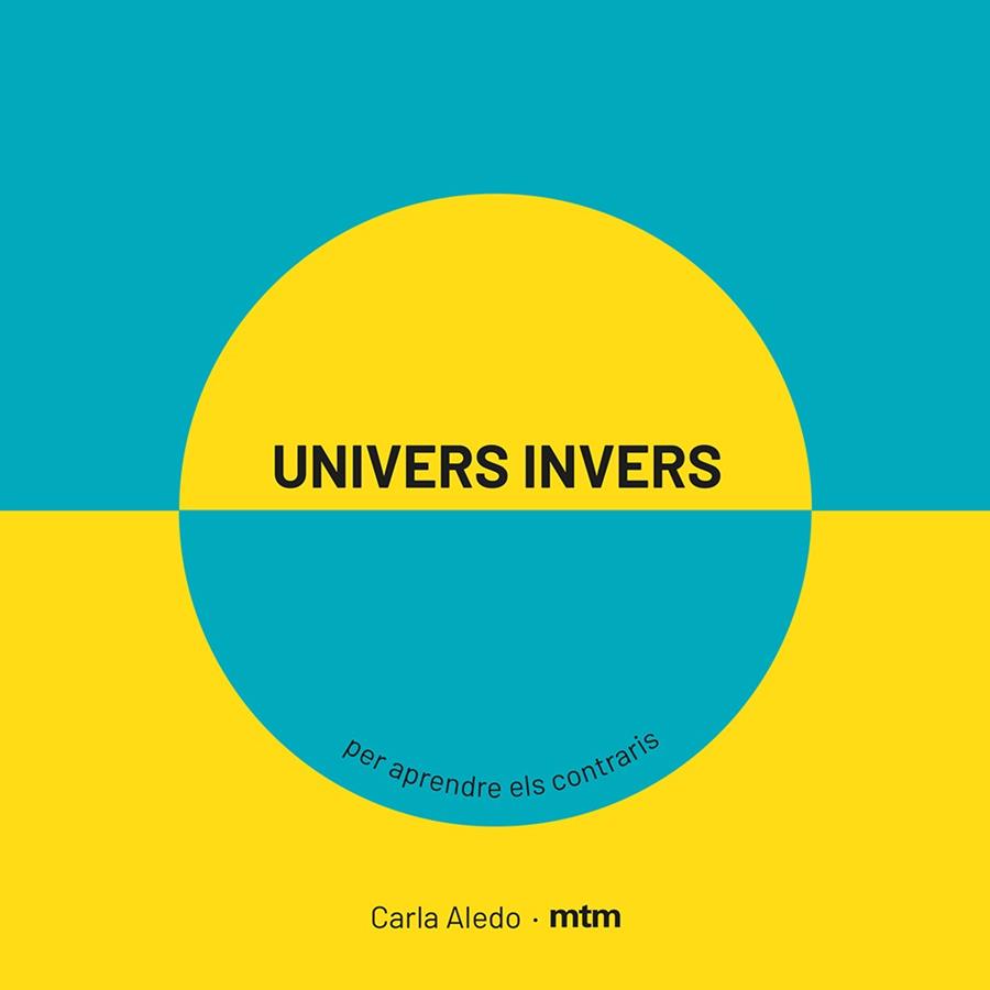 UNIVERS INVERS. PER APRENDRE ELS CONTRARIS | 9788417165420 | ALEDO, CARLA
