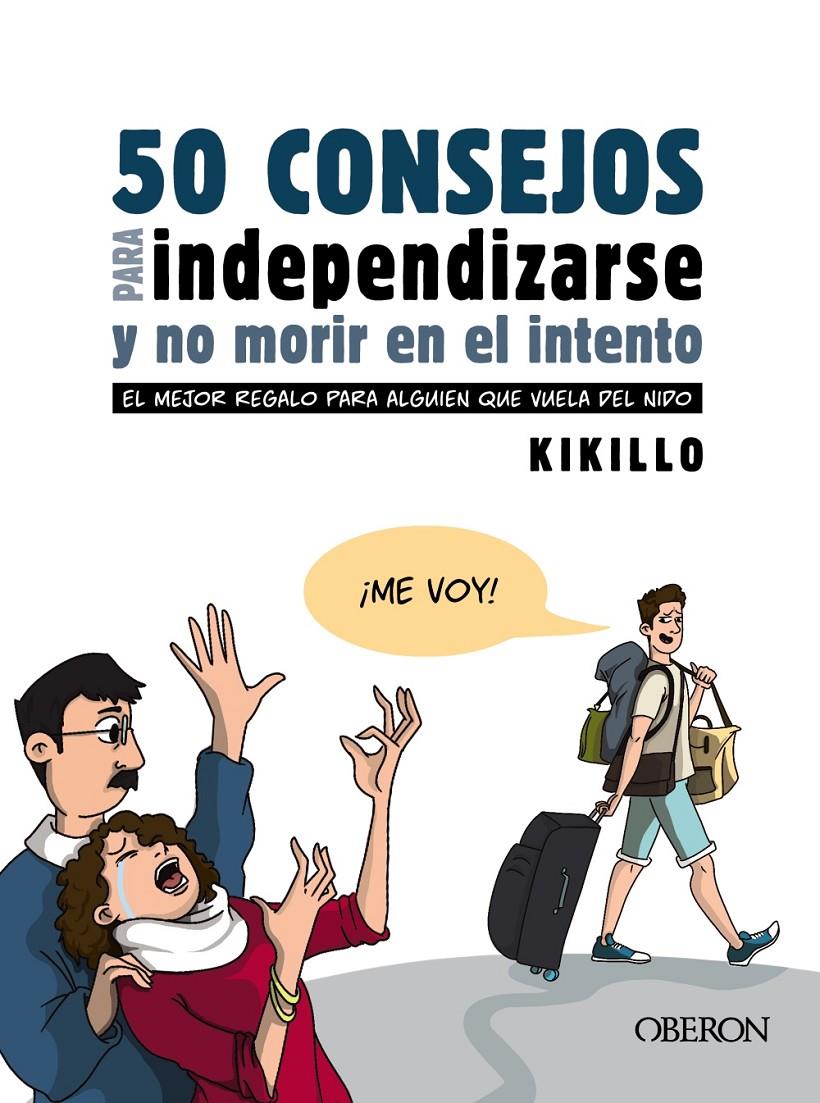 50 CONSEJOS PARA INDEPENDIZARSE Y NO MORIR EN EL INTENTO | 9788441543867 | KIKILLO
