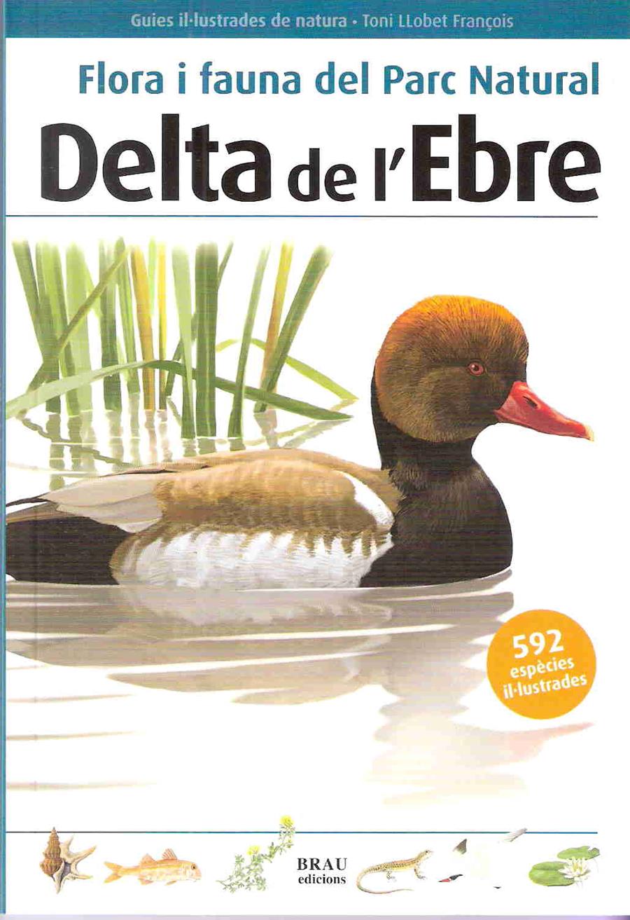 FLORA I FAUNA DEL PARC NATURAL DELTA DE L'EBRE | 9788496905467 | LLOBET FRANÇOIS, TONI
