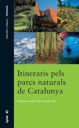 ITINERARIS PELS PARCS NATURALS DE CATALUNYA | 9788487334849 | CURCO MASIP, ANTONI